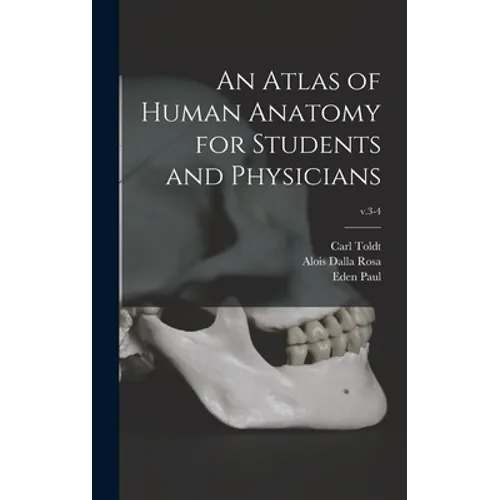 An Atlas of Human Anatomy for Students and Physicians; v.3-4