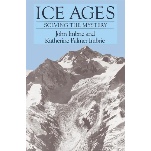 Ice Ages: Solving the Mystery