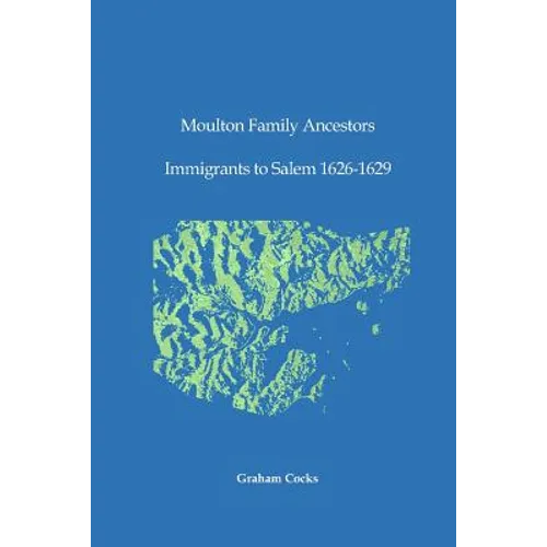 Moulton Family Ancestors: Immigrants to Salem 1626 - 1629