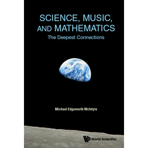 Science, Music, and Mathematics: The Deepest Connections