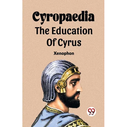 Cyropaedia The Education Of Cyrus