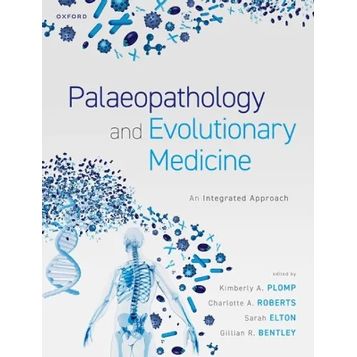Palaeopathology and Evolutionary Medicine: An Integrated Approach