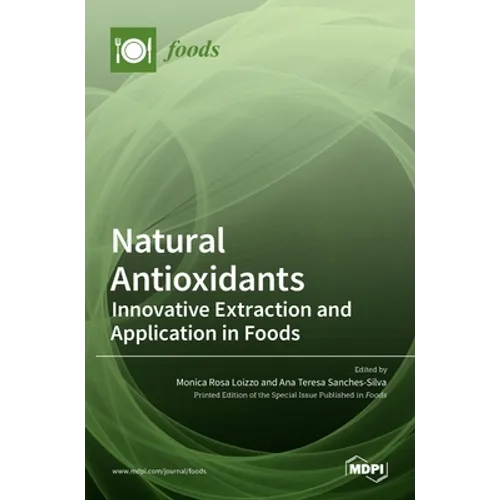Natural Antioxidants: Innovative Extraction and Application in Foods