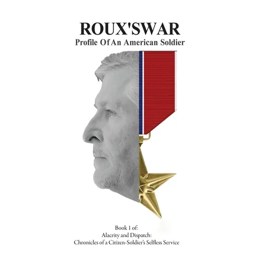 Roux's War: Profile Of An American Soldier