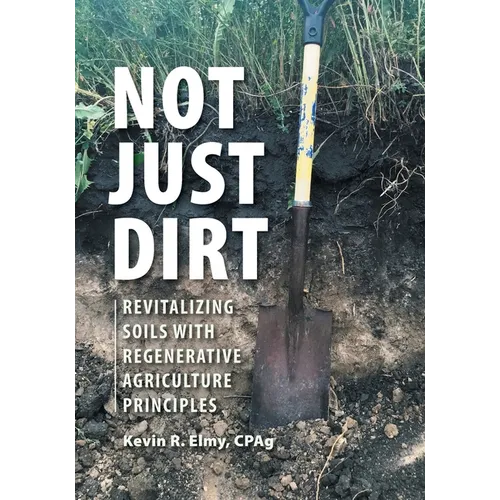 Not Just Dirt: Revitalizing Soils With Regenerative Agriculture Principles