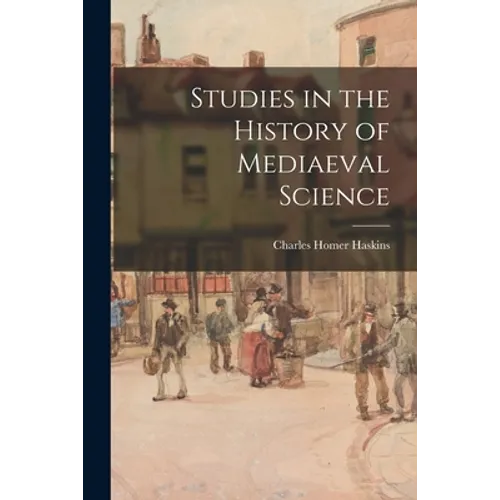 Studies in the History of Mediaeval Science
