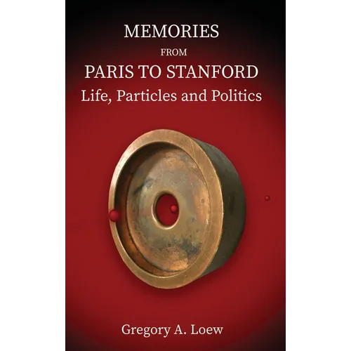 Memories from Paris to Stanford: Life, Particles and Politics