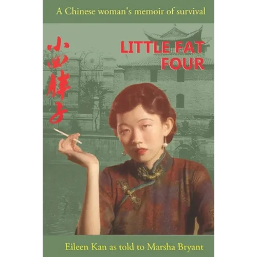 Little Fat Four: A Chinese Woman's Memoir of Survival
