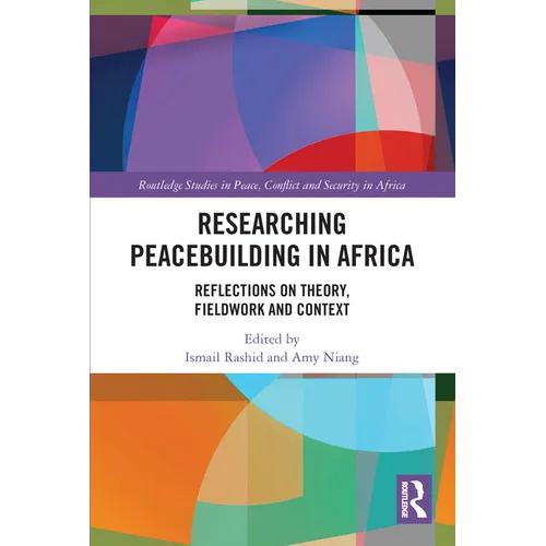 Researching Peacebuilding in Africa: Reflections on Theory, Fieldwork and Context