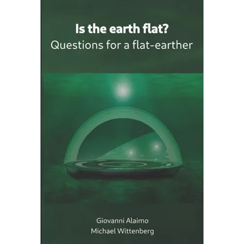 Is the earth flat?: Questions for a flat-earther