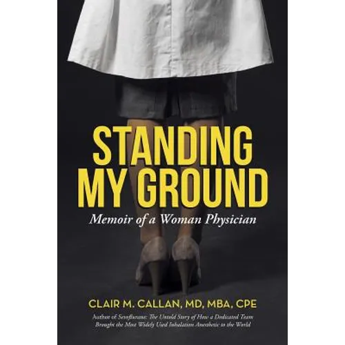 Standing My Ground: Memoir of a Woman Physician
