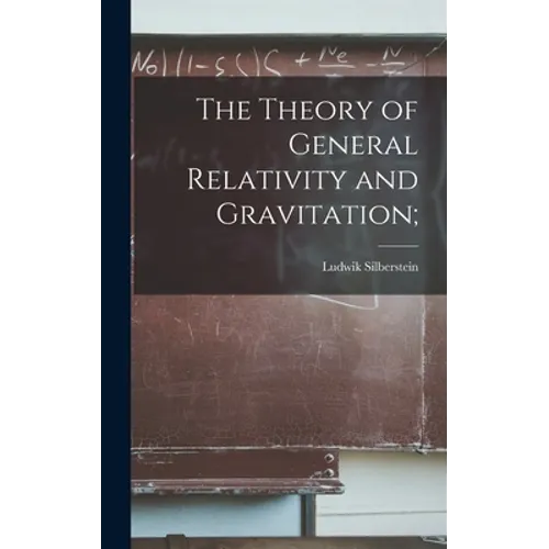 The Theory of General Relativity and Gravitation;