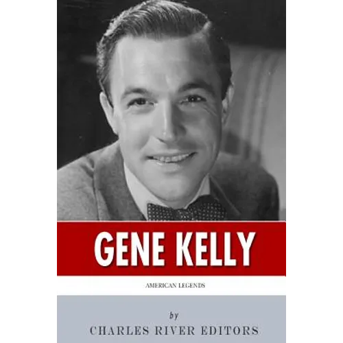 American Legends: The Life of Gene Kelly