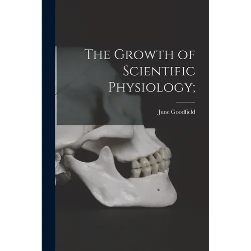 The Growth of Scientific Physiology;