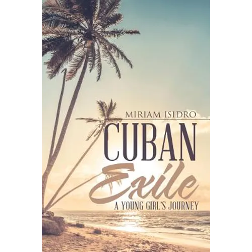 Cuban Exile: A Young Girl's Journey