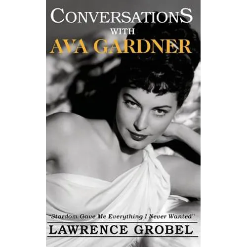 Conversations with Ava Gardner