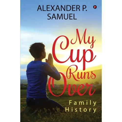 My Cup Runs Over: Family History