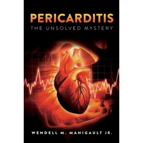 Pericarditis The Unsolved Mystery