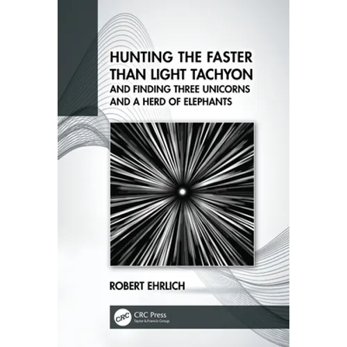 Hunting the Faster Than Light Tachyon, and Finding Three Unicorns and a Herd of Elephants