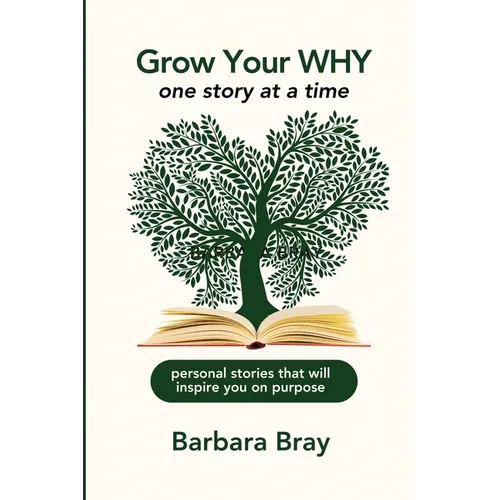 Grow Your Why: One Story at a Time