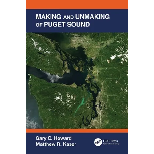 Making and Unmaking of Puget Sound