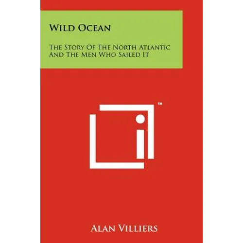 Wild Ocean: The Story of the North Atlantic and the Men Who Sailed It