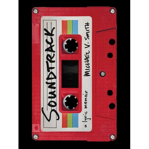 Soundtrack: A Lyric Memoir