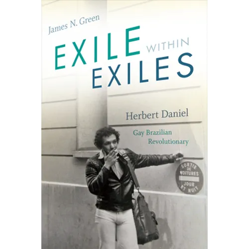 Exile Within Exiles: Herbert Daniel, Gay Brazilian Revolutionary