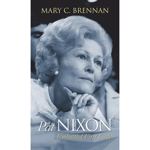 Pat Nixon: Embattled First Lady