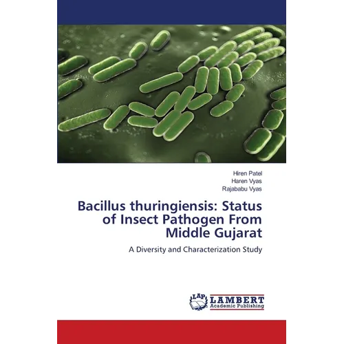 Bacillus thuringiensis: Status of Insect Pathogen From Middle Gujarat