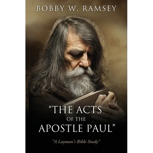 "The Acts of the Apostle Paul": "A Layman's Bible Study"