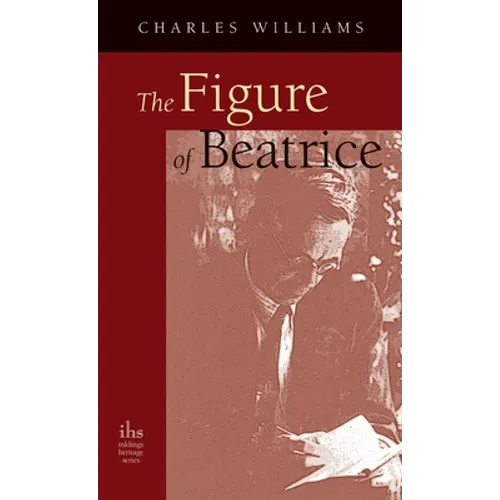 Figure of Beatrice: A Study in Dante