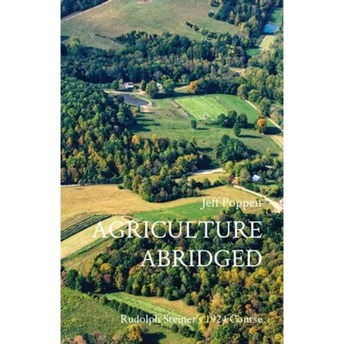 Agriculture Abridged: Rudolf Steiner's 1924 Course