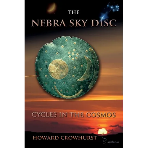 The Nebra Sky Disc: cycles in the cosmos