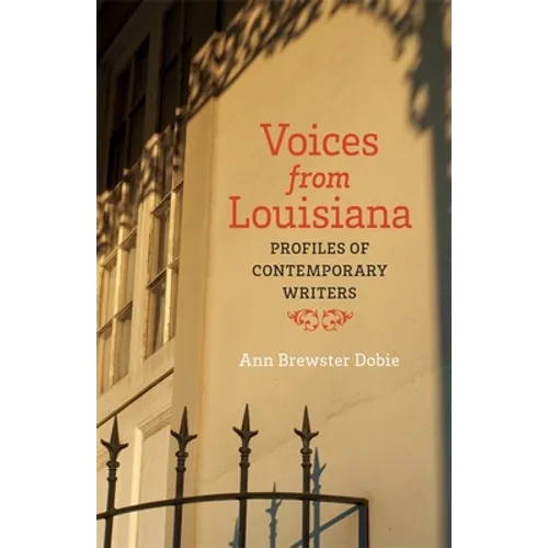 Voices from Louisiana: Profiles of Contemporary Writers