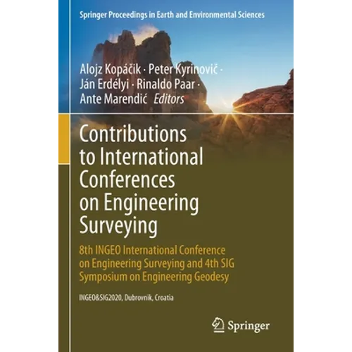 Contributions to International Conferences on Engineering Surveying: 8th Ingeo International Conference on Engineering Surveying and 4th Sig Symposium