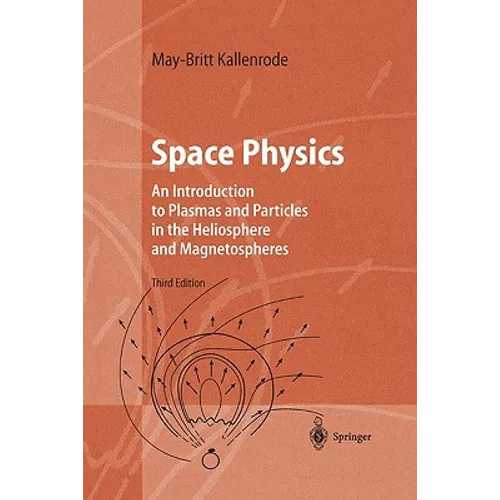 Space Physics: An Introduction to Plasmas and Particles in the Heliosphere and Magnetospheres