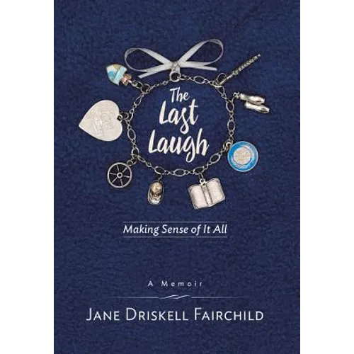The Last Laugh: Making Sense of It All