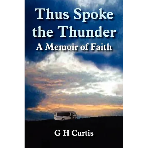 Thus Spoke the Thunder: A Memoir of Faith