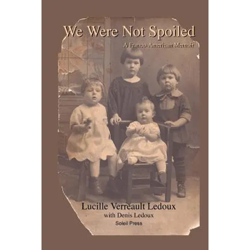 We Were Not Spoiled: A Franco-American Memoir