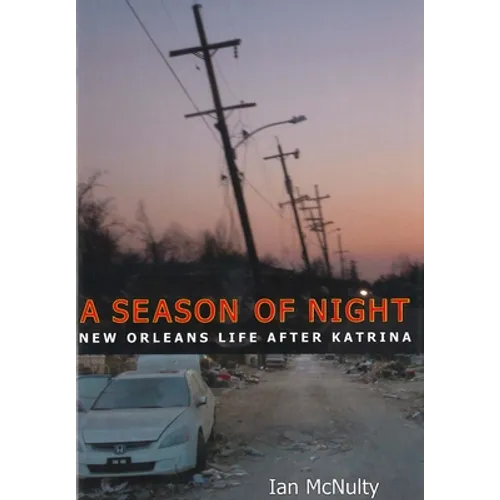 Season of Night: New Orleans Life After Katrina