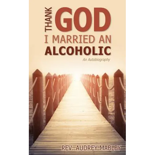 Thank God I Married an Alcoholic - Paperback