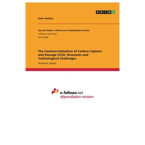 The Commercialization of Carbon Capture and Storage (CCS). Economic and Technological Challenges