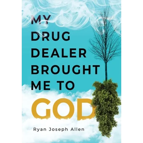 My Drug Dealer Brought Me to God