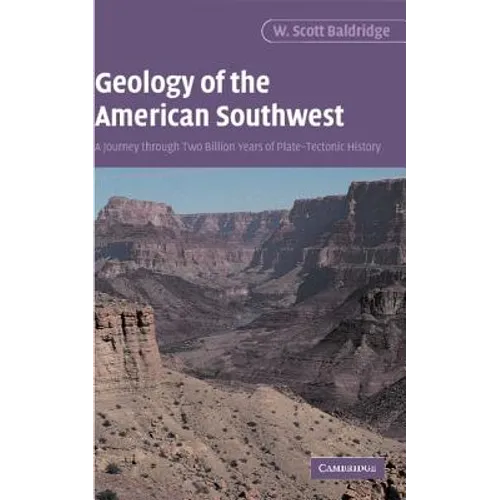 Geology of the American Southwest: A Journey Through Two Billion Years of Plate-Tectonic History