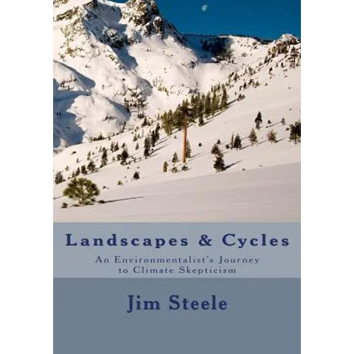 Landscapes & Cycles: An Environmentalist's Journey to Climate Skepticism