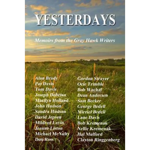 Yesterdays: Memoirs from the Gray Hawk Writers