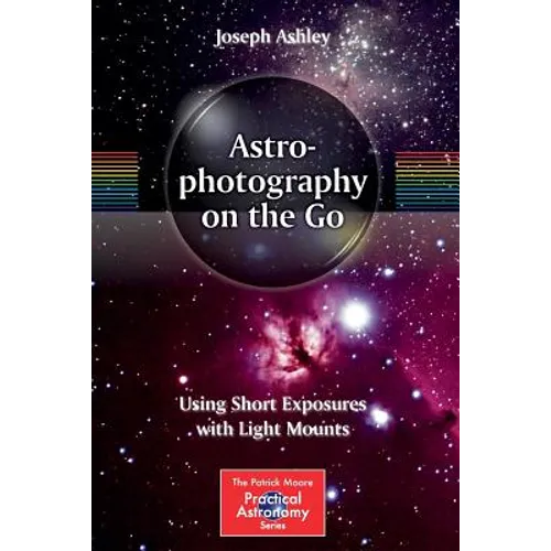 Astrophotography on the Go: Using Short Exposures with Light Mounts