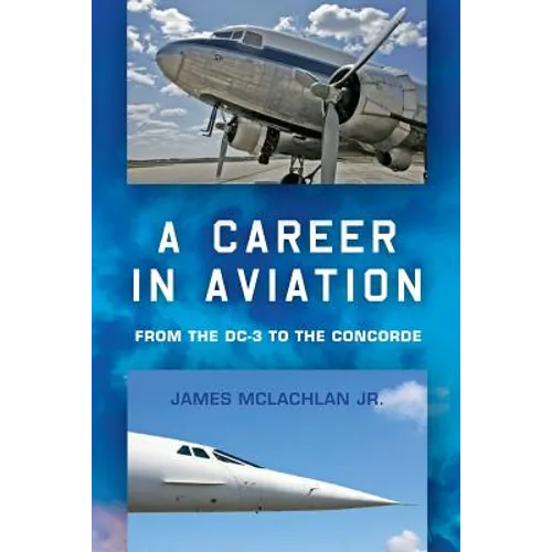 A Career in Aviation: from the DC-3 to the Concorde