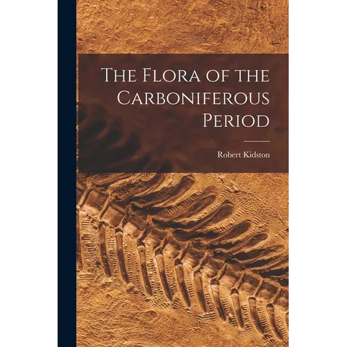 The Flora of the Carboniferous Period